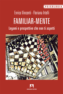 Familiar-mente: Legami e prospettive che non ti aspetti